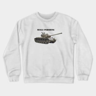 M26A1 Pershing  black text Crewneck Sweatshirt